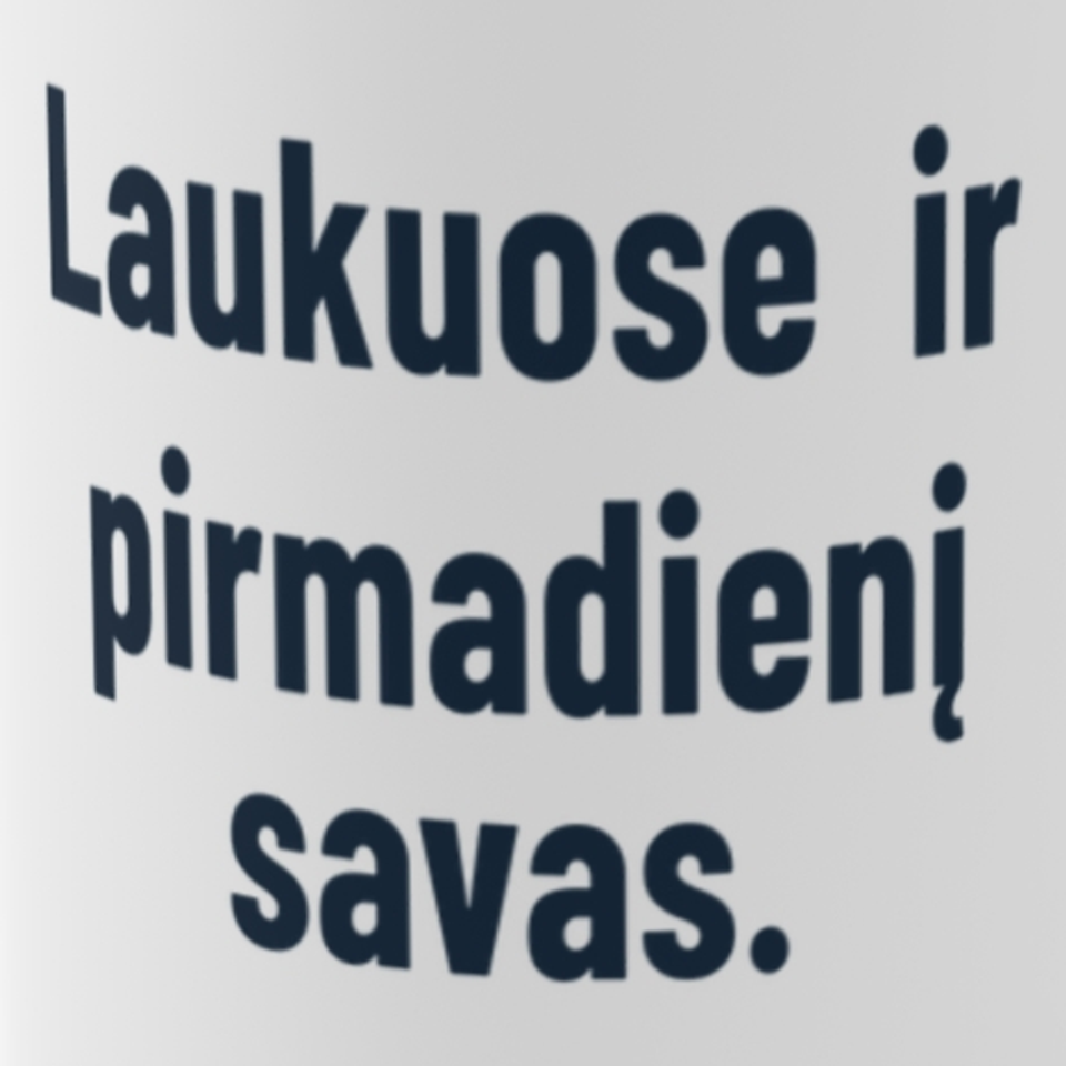 Laukuose pirmadienių nebūna. – Laukuose ir pirmadienį savas. – Puodelis, spaudos detalė