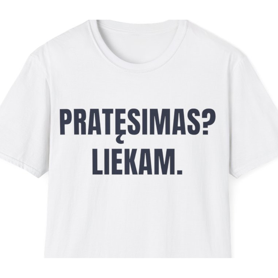 Pratęsimas? Liekam. · Marškinėliai · spaudos vaizdas iš arti