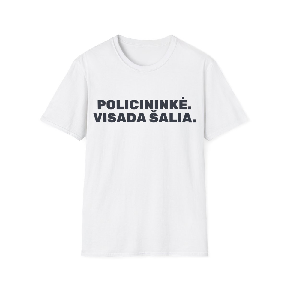 Policininkė. Visada šalia. · Marškinėliai