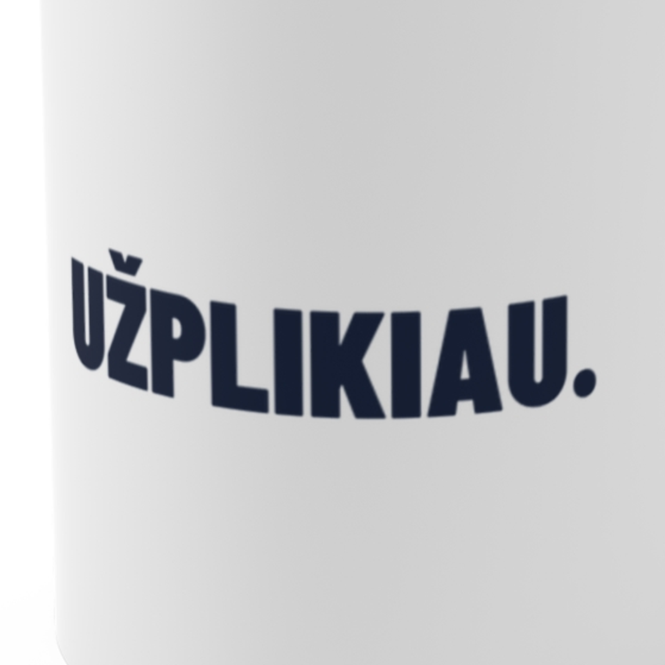 Užplikiau. · Puodelis