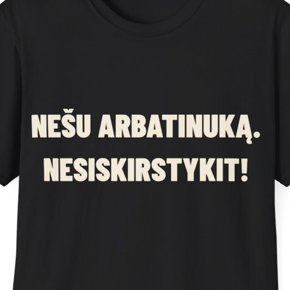 Nešu arbatinuką. Nesiskirstykit! · Marškinėliai