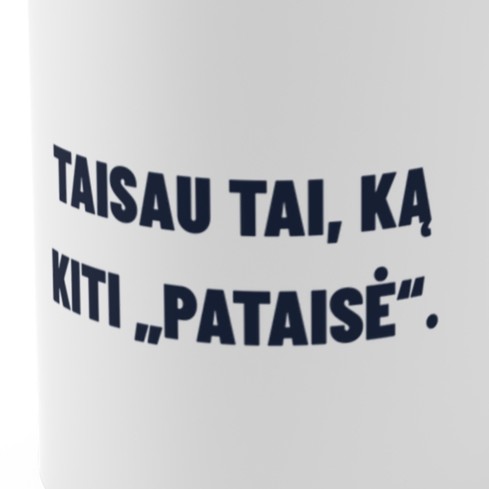 Taisau tai, ką kiti „pataisė“. · Puodelis