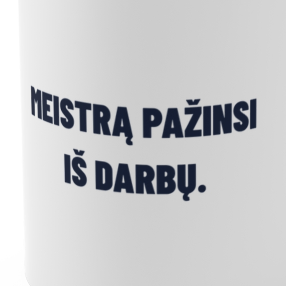 Meistrą pažinsi iš darbų. · Puodelis