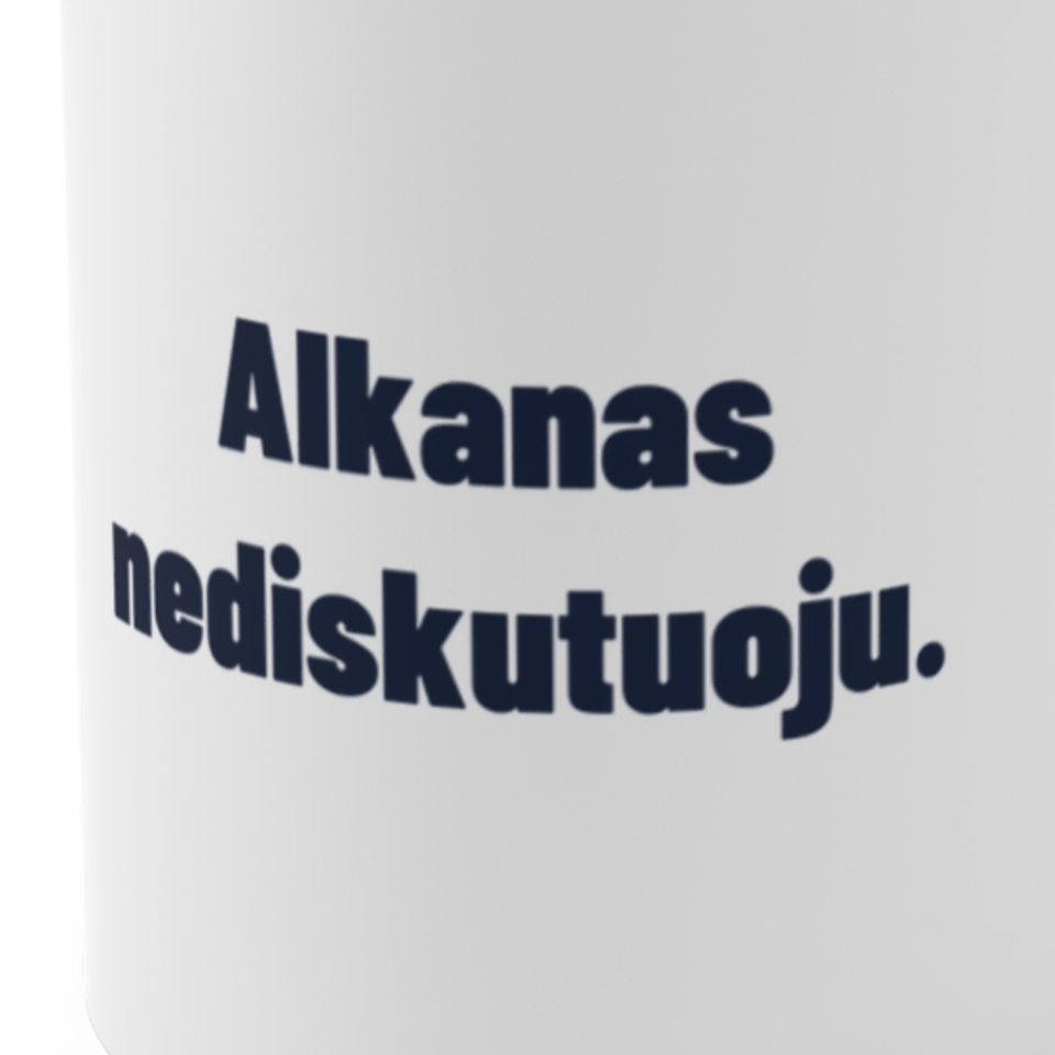 Alkanas nediskutuoju. · Puodelis