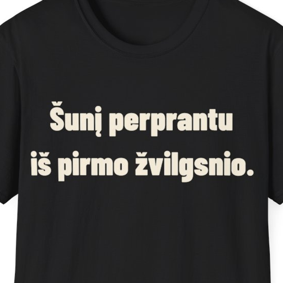 Šunį perprantu iš pirmo žvilgsnio. · Marškinėliai