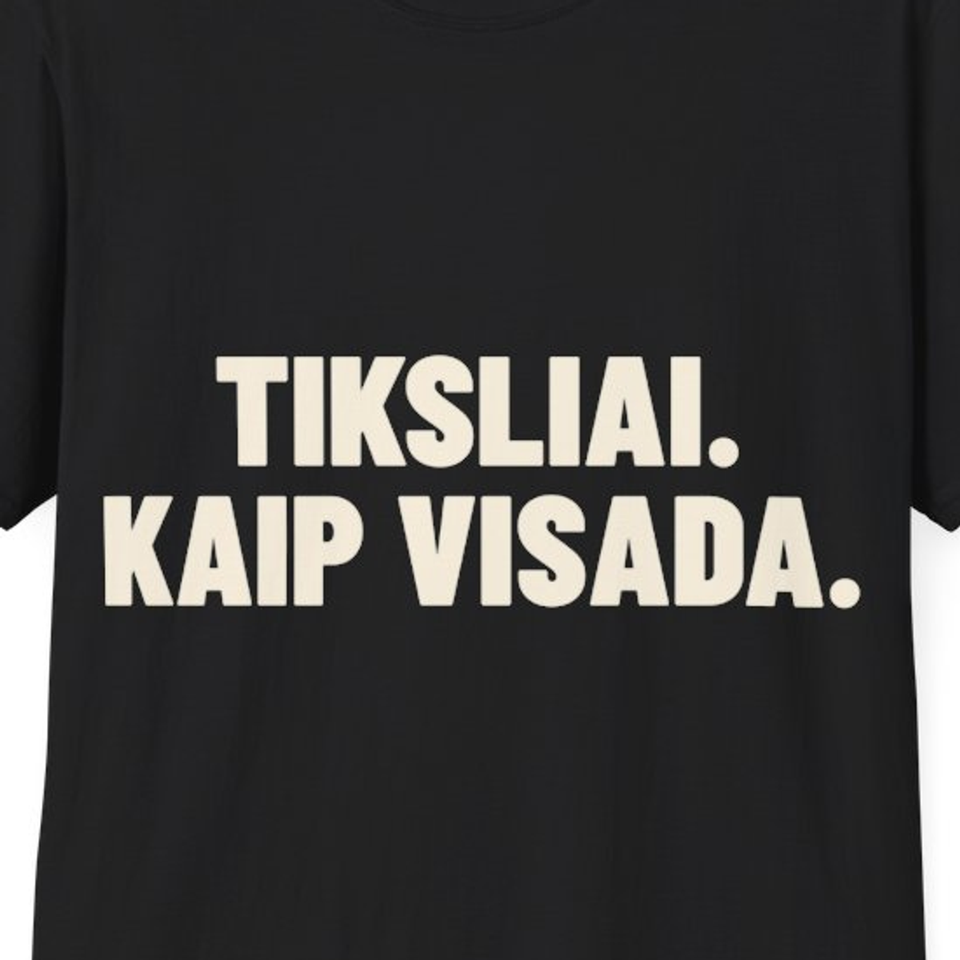 Tiksliai. Kaip visada. · Marškinėliai