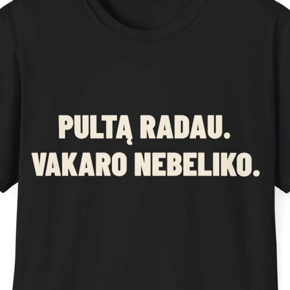 Pultą radau. Vakaro nebeliko. · Marškinėliai