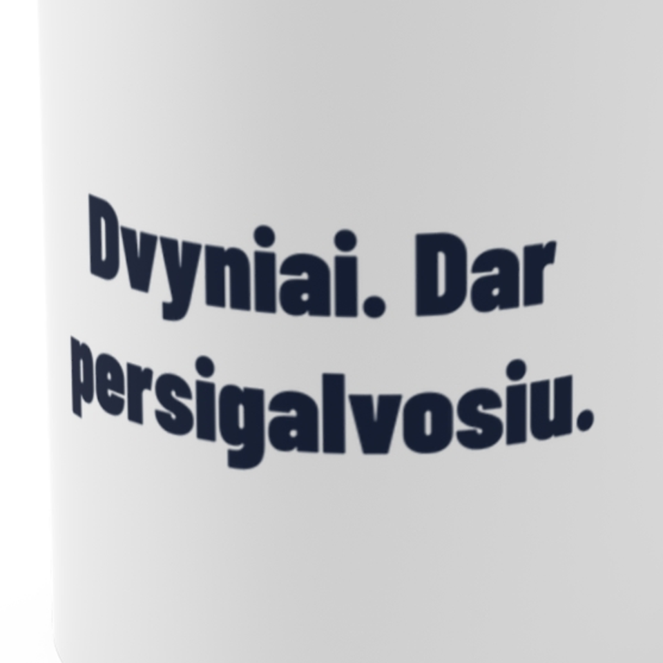 Dvyniai. Dar persigalvosiu. · Puodelis