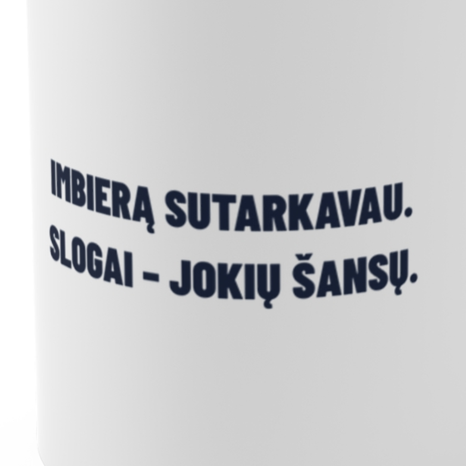 Imbierą sutarkavau. Slogai – jokių šansų. · Puodelis