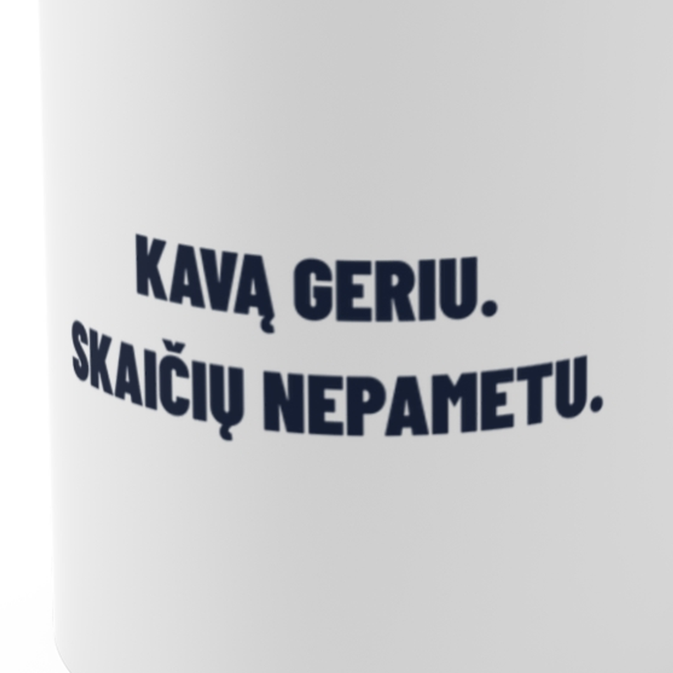 Kavą geriu. Skaičių nepametu. · Puodelis