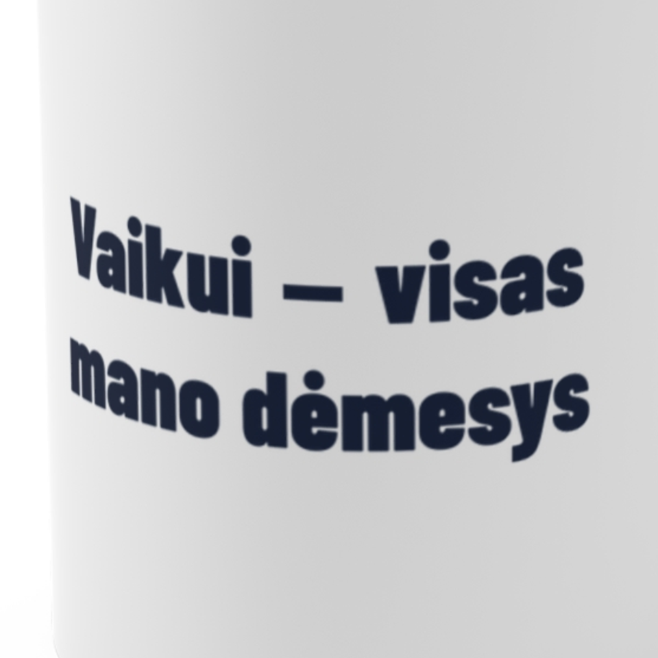 Vaikui – visas mano dėmesys · Puodelis