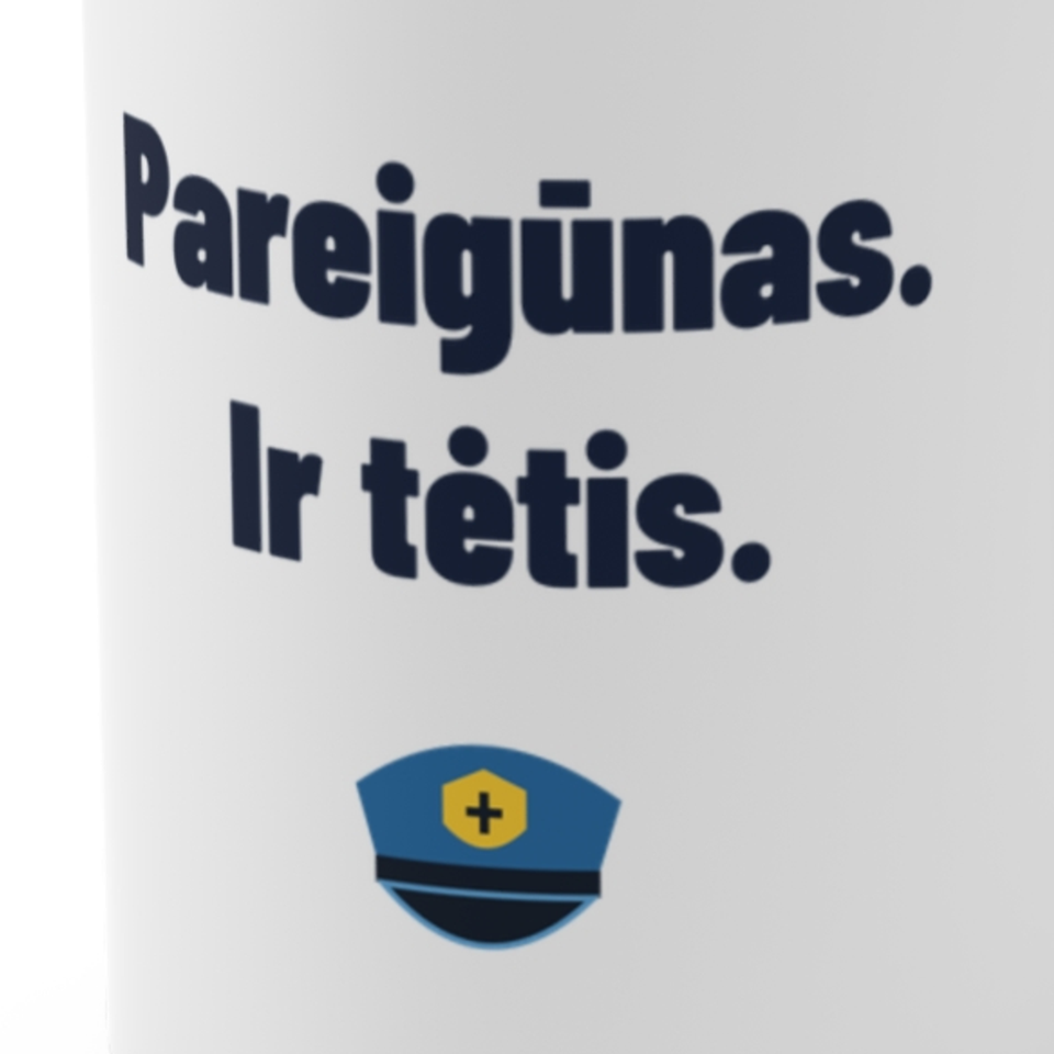 Pareigūnas. Ir tėtis. · Puodelis