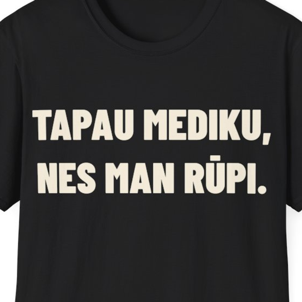 Tapau mediku, nes man rūpi. · Marškinėliai