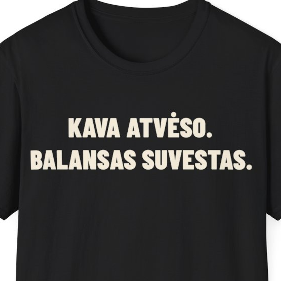 Kava atvėso. Balansas suvestas. · Marškinėliai