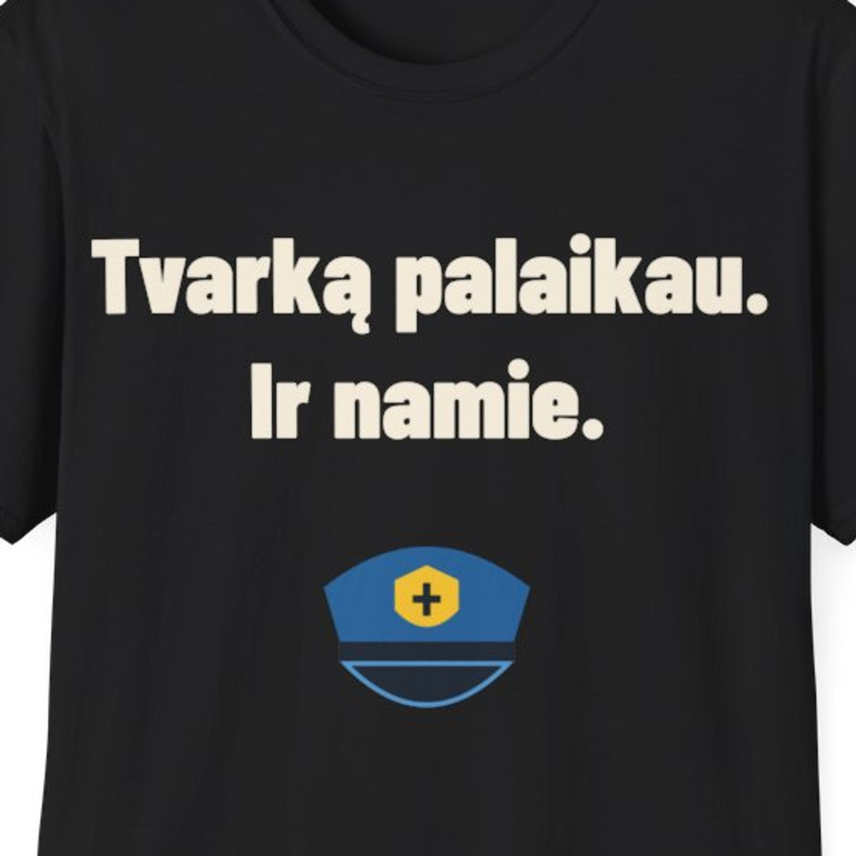 Tvarką palaikau. Ir namie. · Marškinėliai