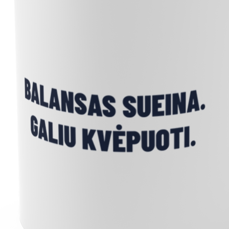 Balansas sueina. Galiu kvėpuoti. · Puodelis