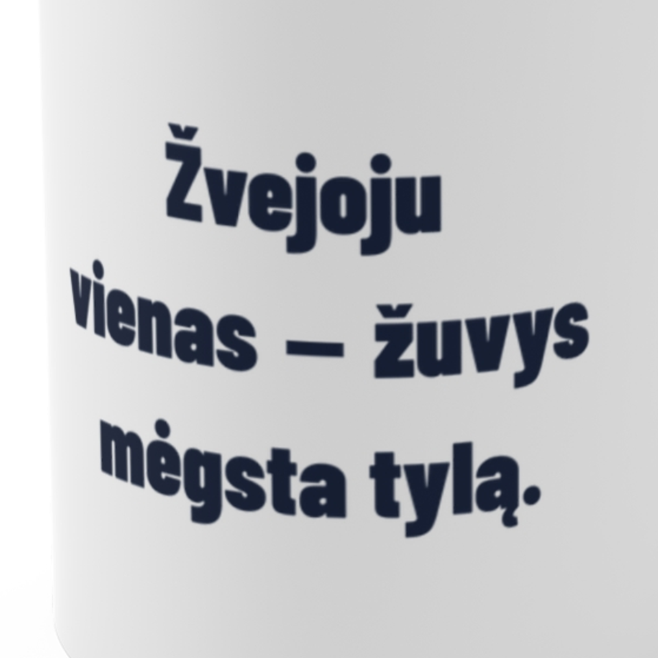 Žvejoju vienas – žuvys mėgsta tylą. · Puodelis