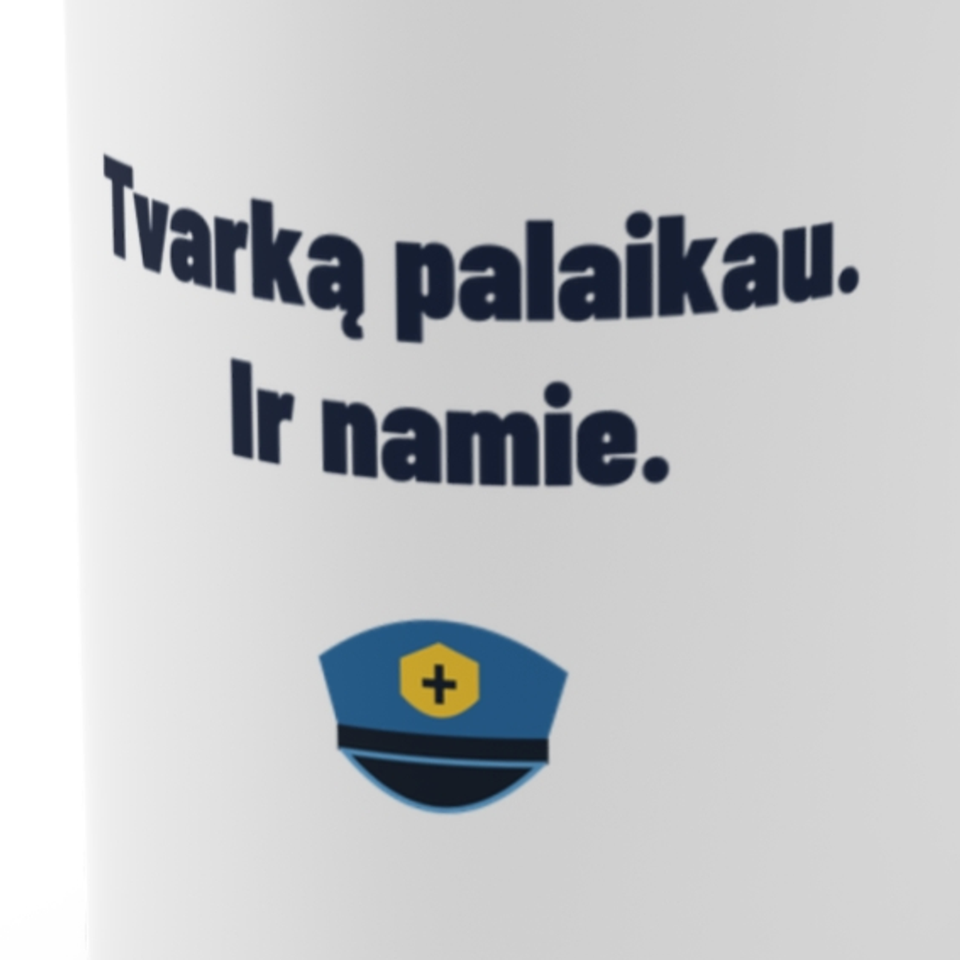 Tvarką palaikau. Ir namie. · Puodelis
