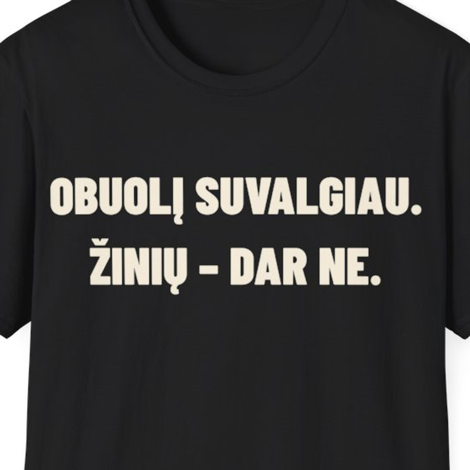 Obuolį suvalgiau. Žinių – dar ne. · Marškinėliai