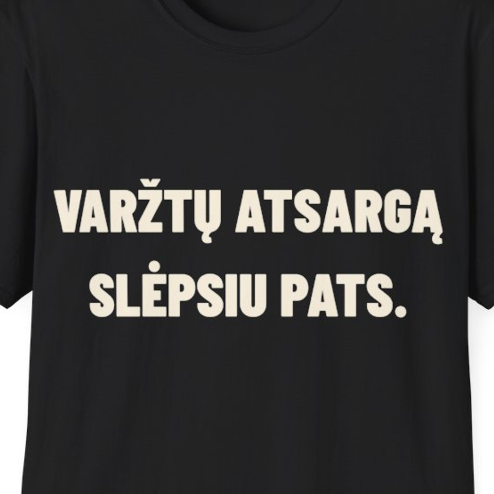 Varžtų atsargą slėpsiu pats. · Marškinėliai