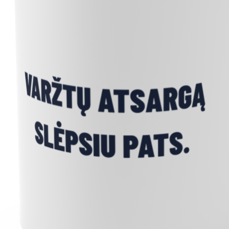 Varžtų atsargą slėpsiu pats. · Puodelis