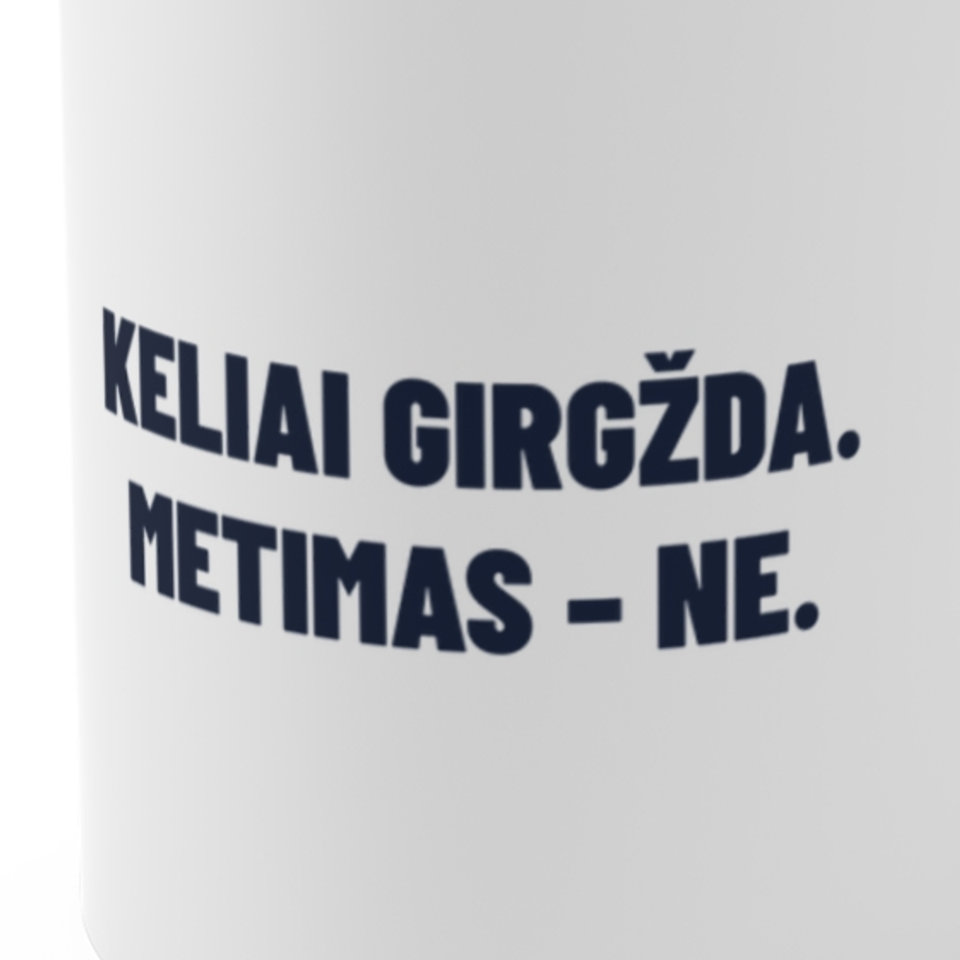Keliai girgžda. Metimas – ne. · Puodelis