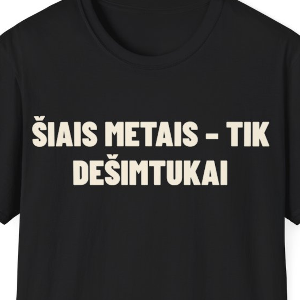 Šiais metais – tik dešimtukai · Marškinėliai