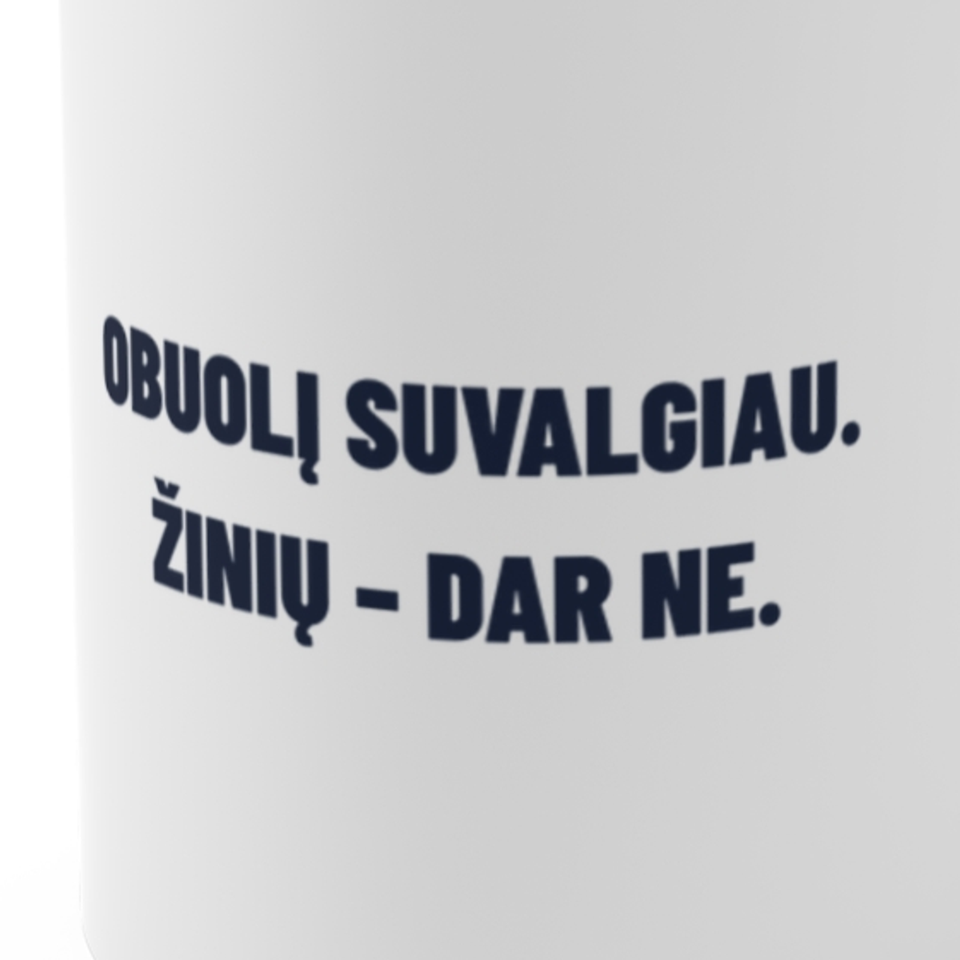 Obuolį suvalgiau. Žinių – dar ne. · Puodelis