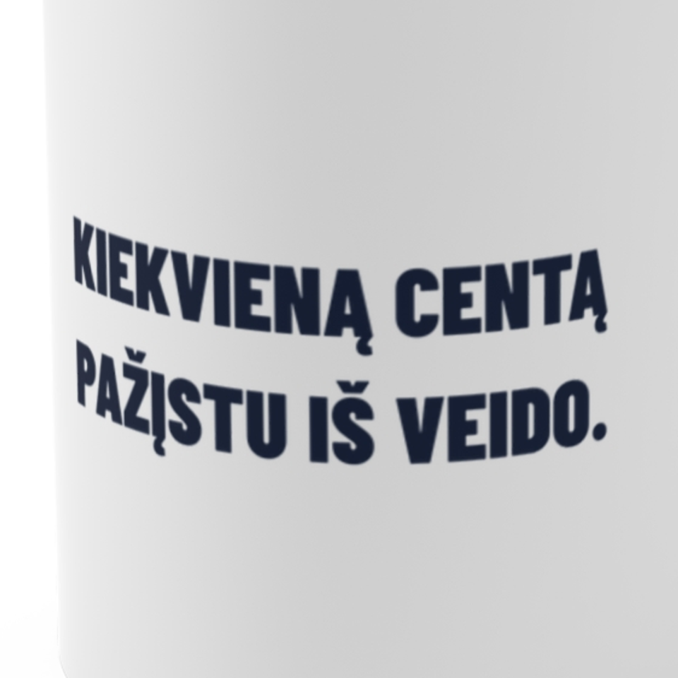 Kiekvieną centą pažįstu iš veido. · Puodelis