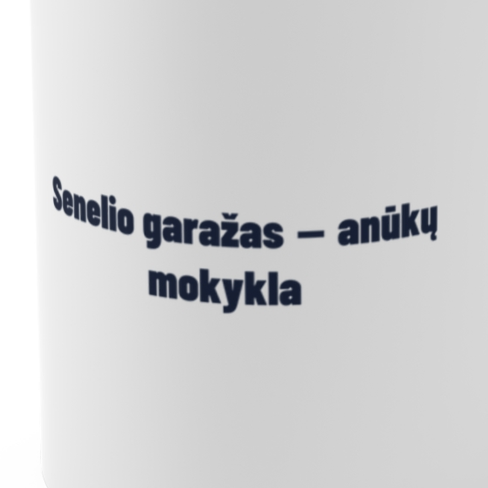 Senelio garažas – anūkų mokykla · Puodelis