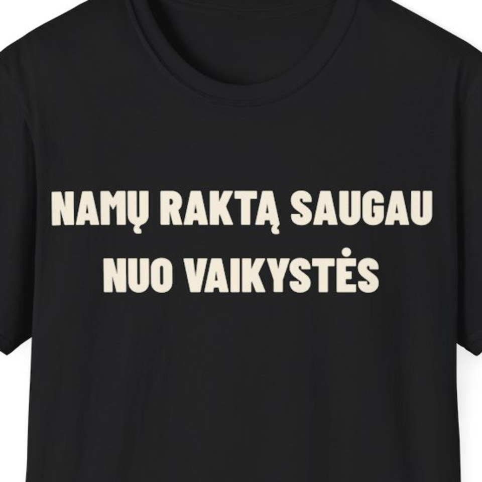 Namų raktą saugau nuo vaikystės · Marškinėliai