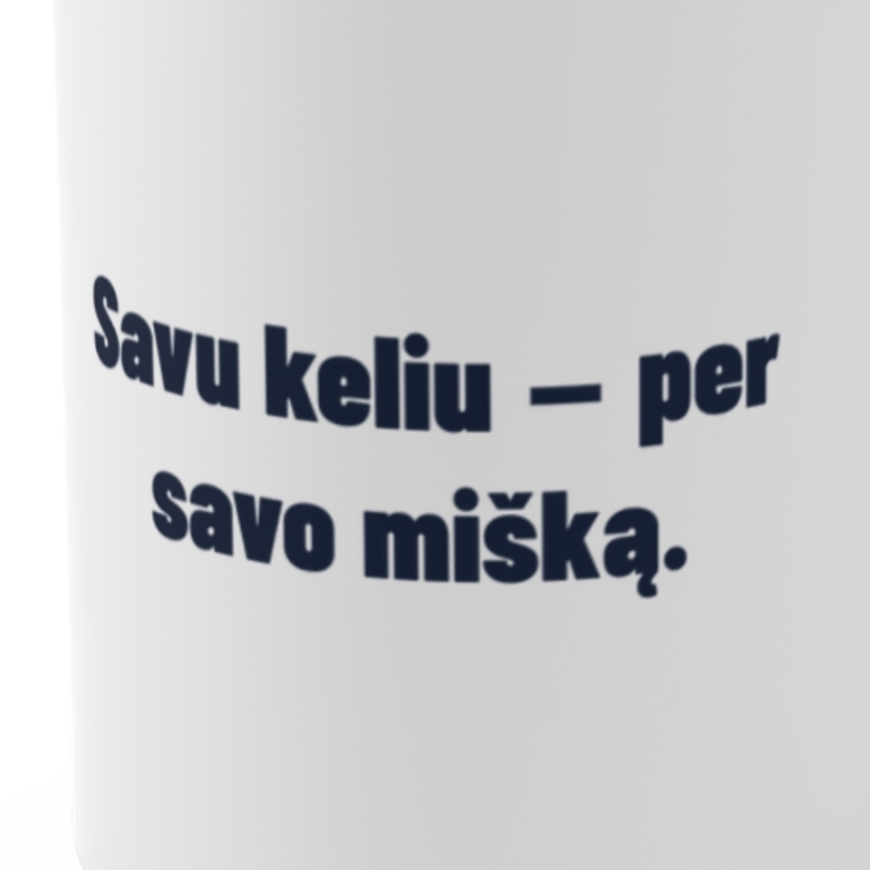 Savu keliu – per savo mišką. · Puodelis