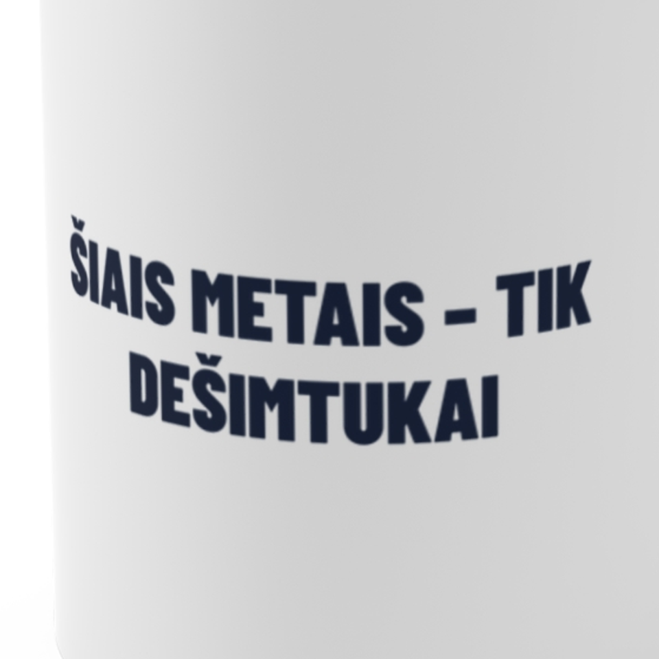Šiais metais – tik dešimtukai · Puodelis