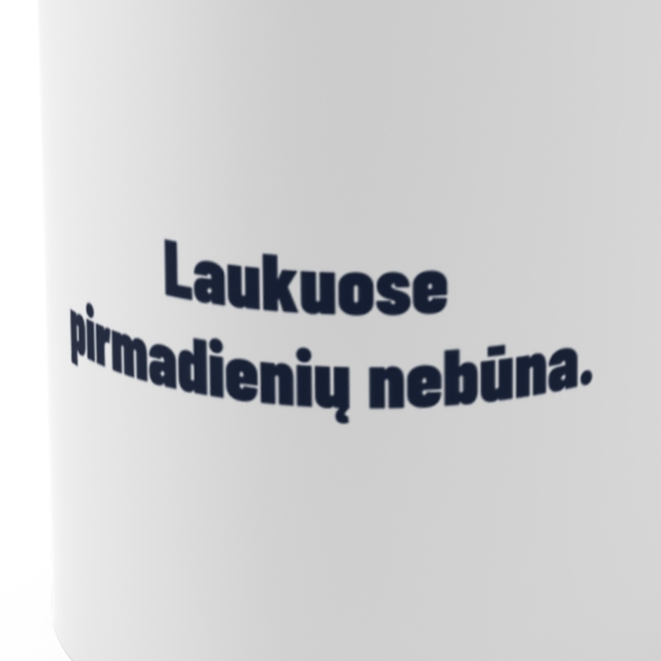 Laukuose pirmadienių nebūna. · Puodelis