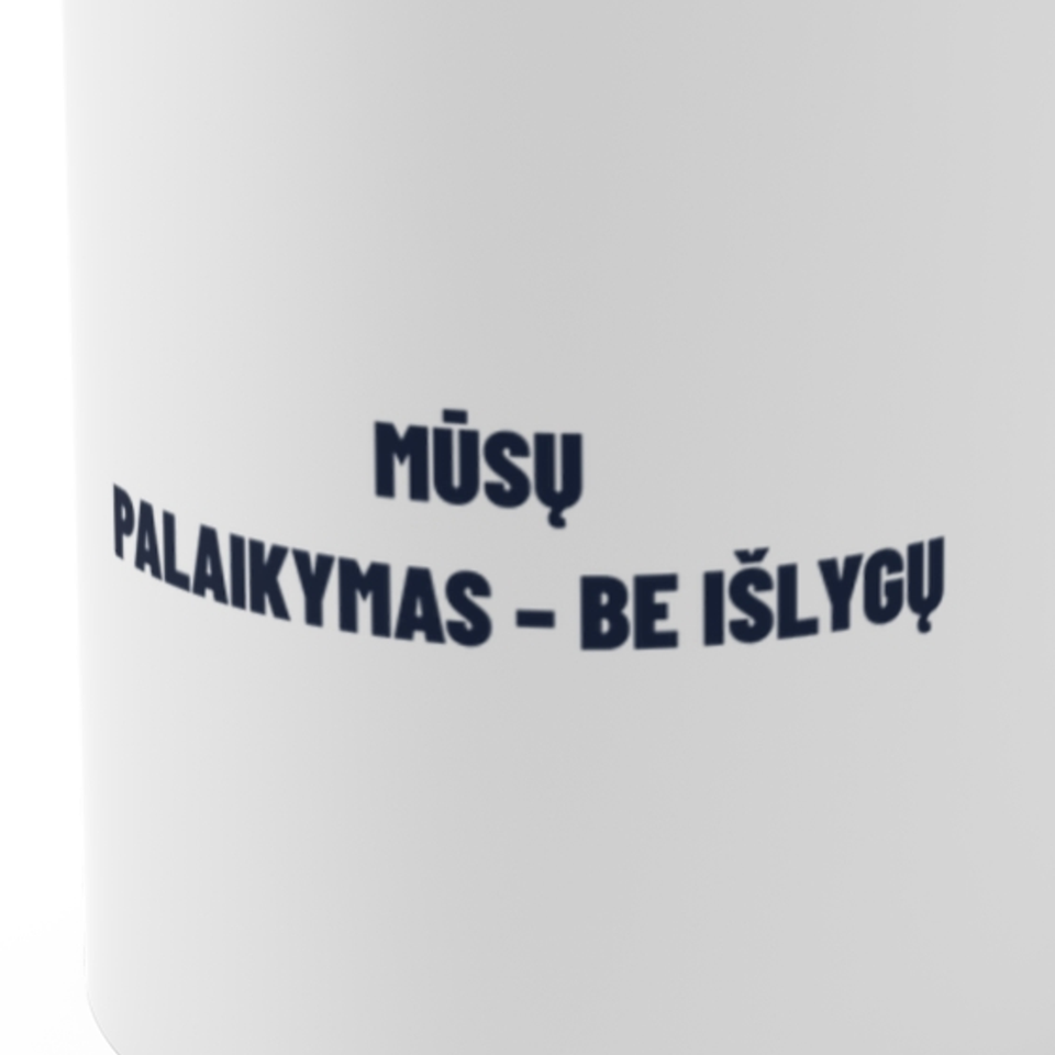 Mūsų palaikymas – be išlygų · Puodelis