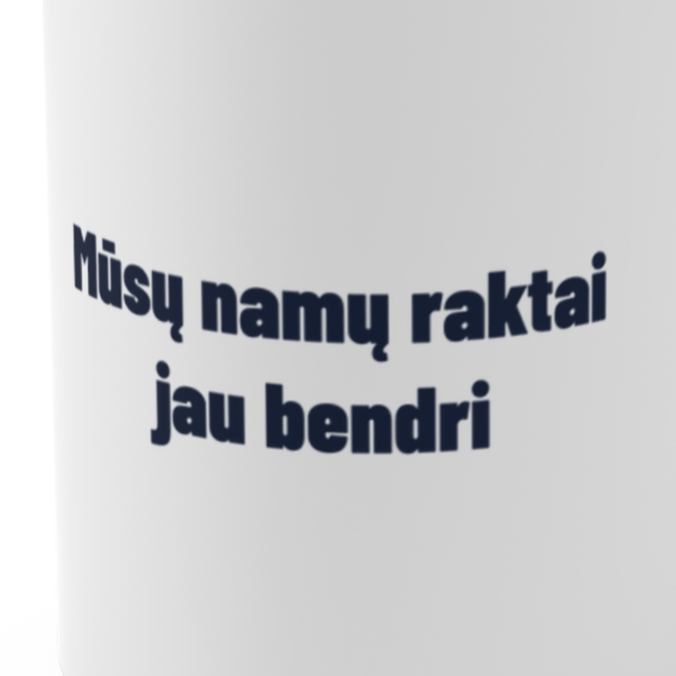 Mūsų namų raktai jau bendri · Puodelis