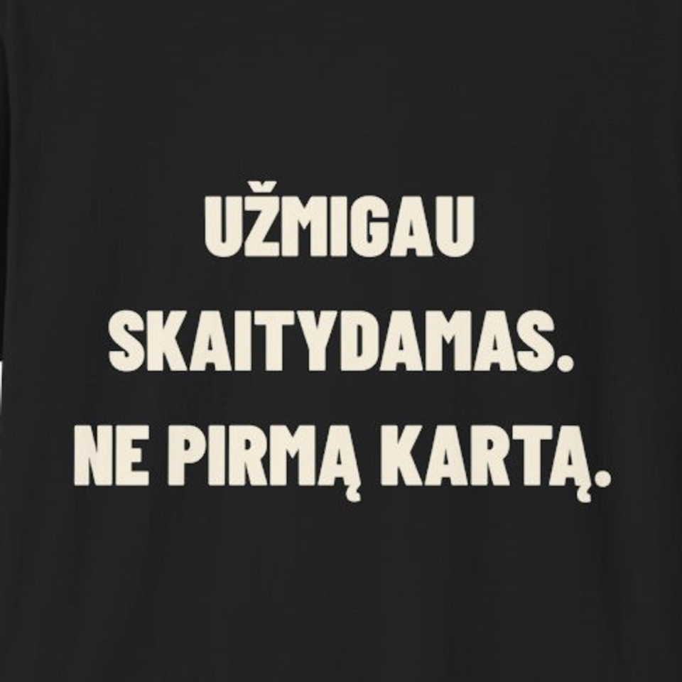 Užmigau skaitydamas. Ne pirmą kartą. · Marškinėliai