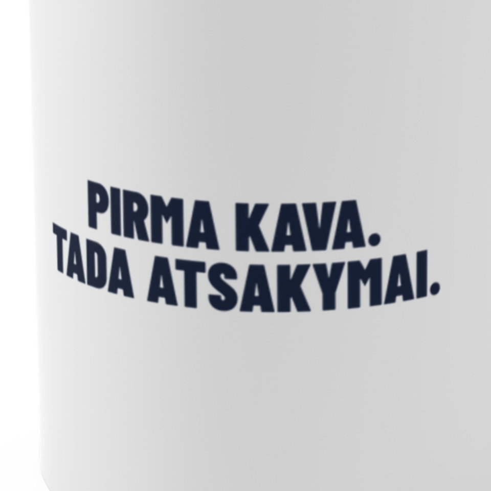 Pirma kava. Tada atsakymai. · Puodelis