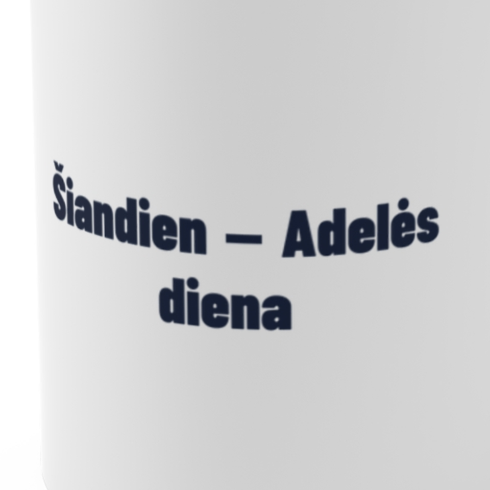 Šiandien – Adelės diena · Puodelis