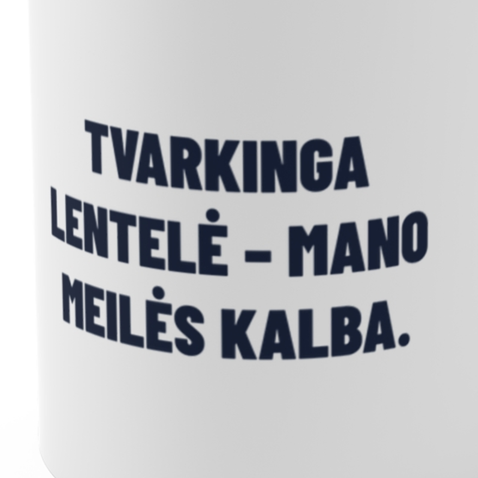 Tvarkinga lentelė – mano meilės kalba. · Puodelis