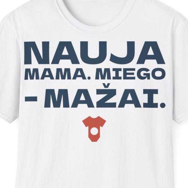 Nauja mama. Miego – mažai. — Marškinėliai, spaudos pusė