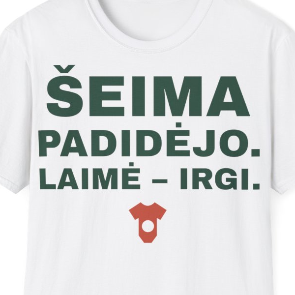 Šeima padidėjo. Laimė – irgi. — Marškinėliai, spaudos pusė