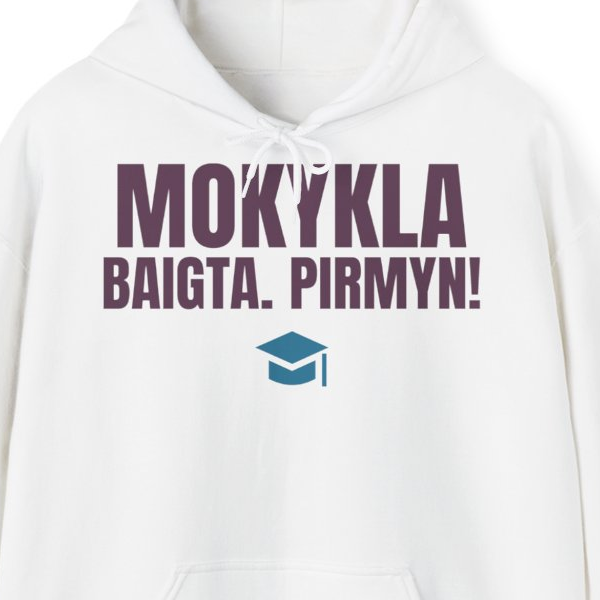 Mokykla baigta. Pirmyn! — Džemperis su gobtuvu, spaudos pusė