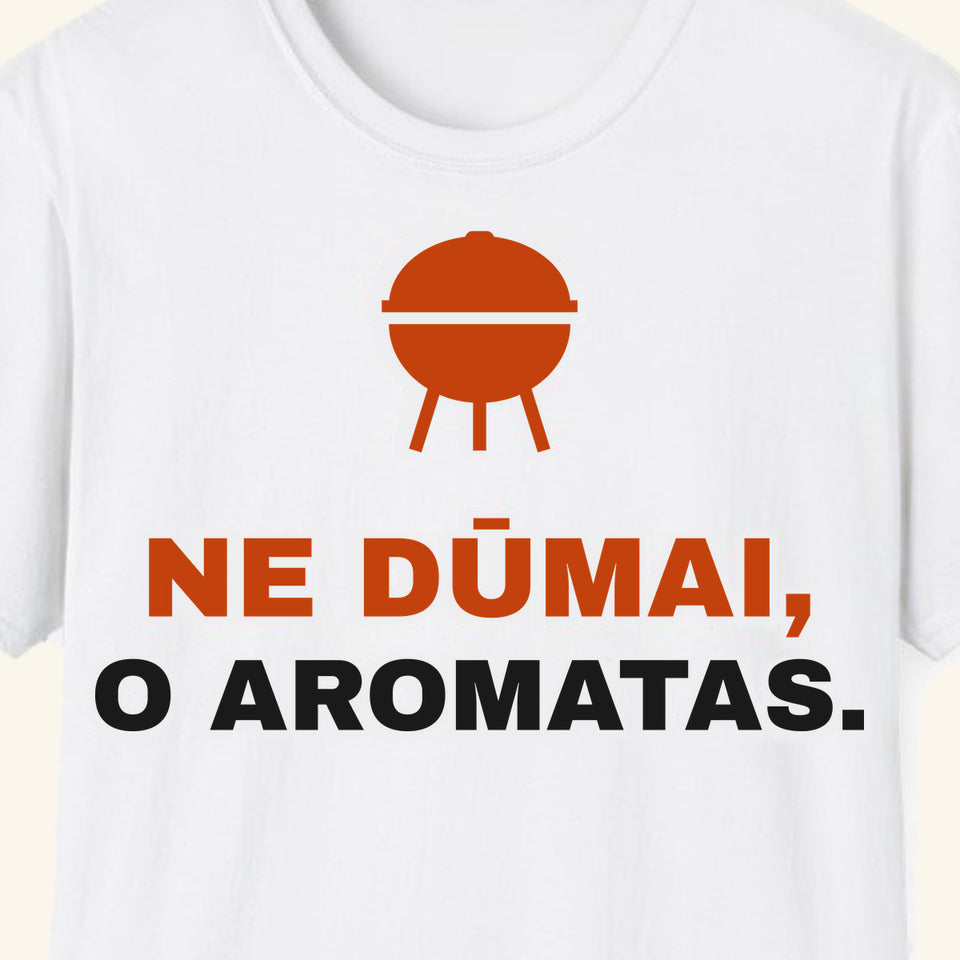 Ne dūmai, o aromatas