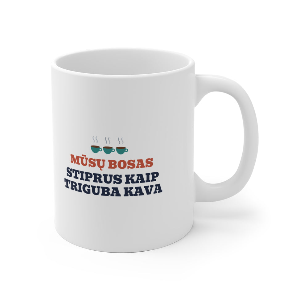 Puodelis „Mūsų bosas stiprus kaip triguba kava“