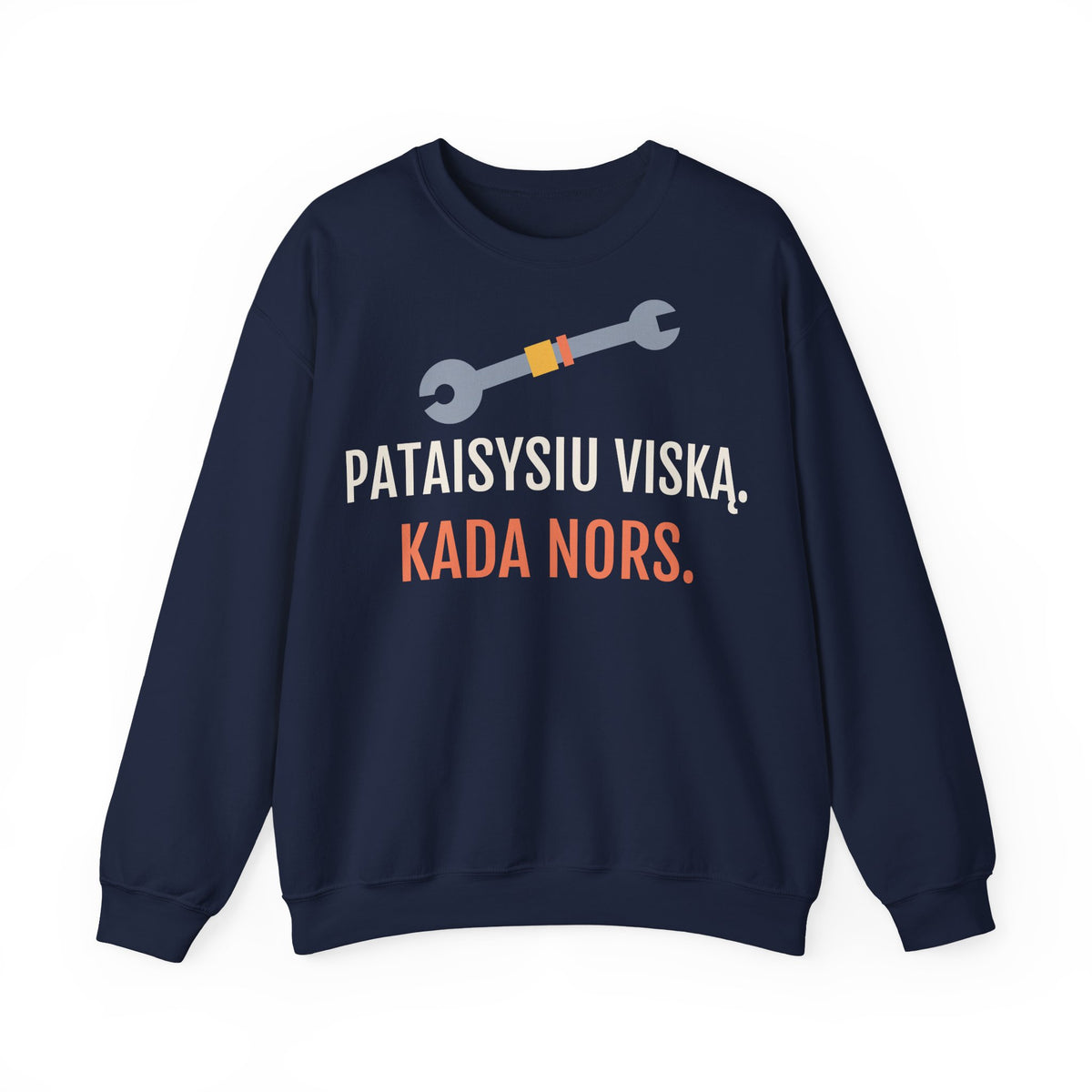 Pataisysiu viską. Kada nors.
