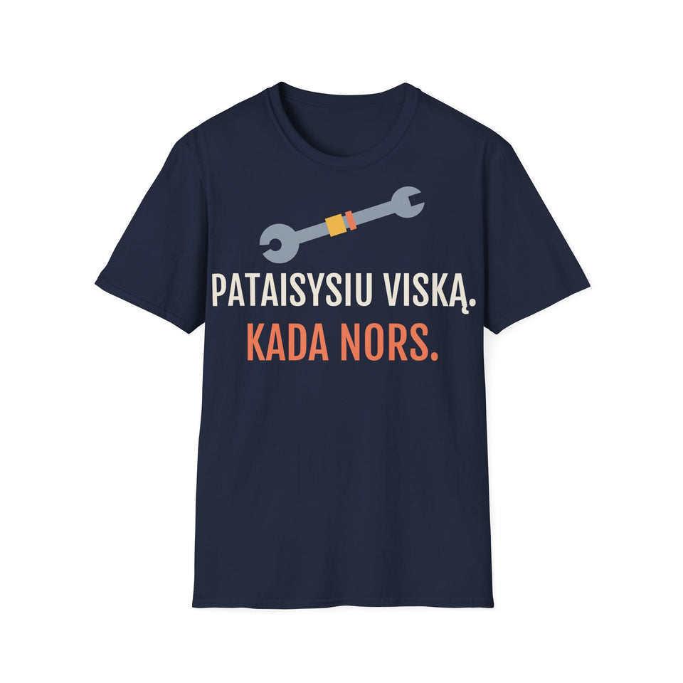 Pataisysiu viską. Kada nors.