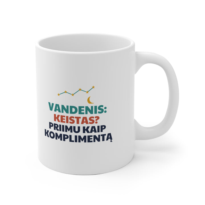 Vandenis: keistas? Priimu kaip komplimentą