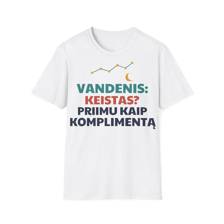 Vandenis: keistas? Priimu kaip komplimentą